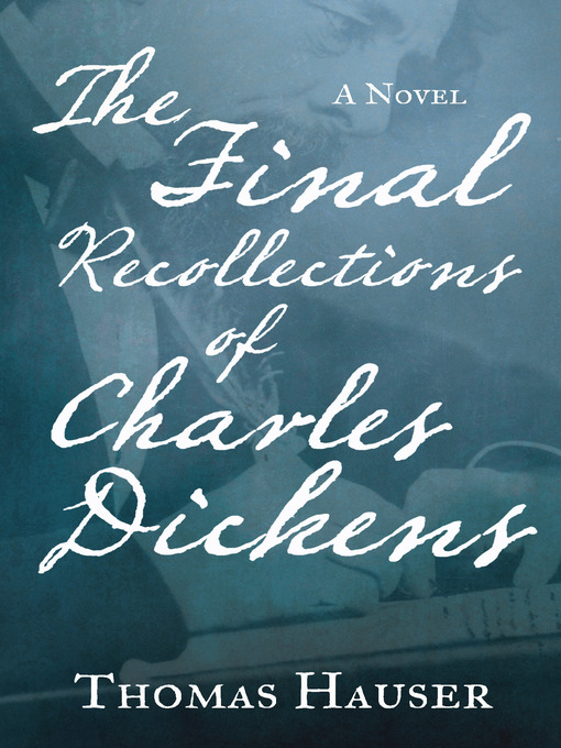 Title details for The Final Recollections of Charles Dickens by Thomas Hauser - Wait list
